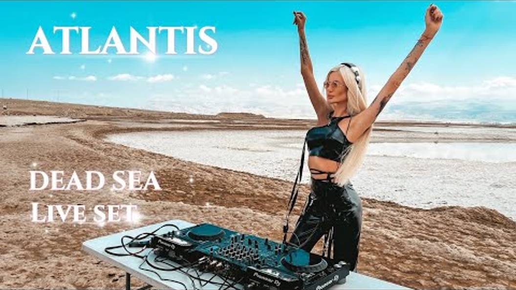 Atlantis | Melodic Techno & Progressive House Live Mix DEAD SEA